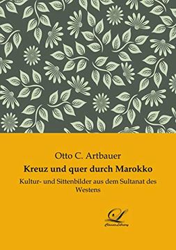 portada Kreuz und Quer Durch Marokko: Kultur- und Sittenbilder aus dem Sultanat des Westens (in German)