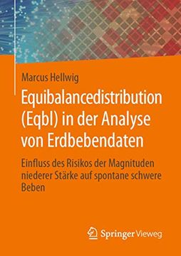 portada Equibalancedistribution (Eqbl) in der Analyse von Erdbebendaten: Einfluss des Risikos der Magnituden Niederer Stï¿ ½Rke auf Spontane Schwere Beben (en Alemán)