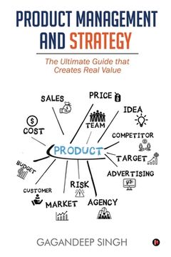 portada Product Management and Strategy: The Ultimate Guide that Creates Real Value (en Inglés)