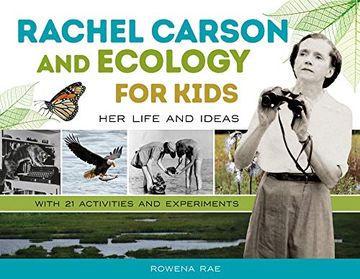 portada Rachel Carson and Ecology for Kids: Her Life and Ideas, With 21 Activities and Experiments (in English)