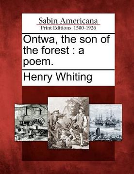 portada ontwa, the son of the forest: a poem.