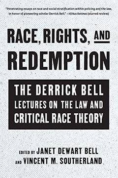 portada Race, Rights, and Redemption: The Derrick Bell Lectures on the Law and Critical Race Theory (en Inglés)