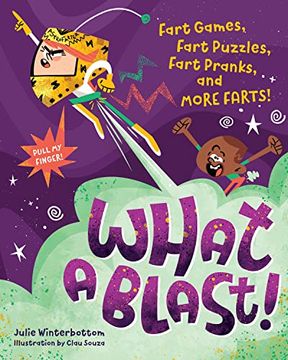 portada What a Blast!: Fart Games, Fart Puzzles, Fart Pranks, and More Farts! (in English)
