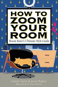 portada How to Zoom Your Room: Room Rater's Ultimate Style Guide (en Inglés)