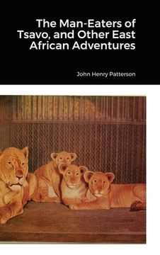 portada The Man-Eaters of Tsavo, and Other East African Adventures