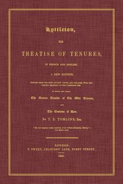 portada Lyttleton, His Treatise of Tenures, in French and English. a New Edition, Printed from the Most Ancient Copies, and Collated with the Various Readings