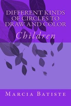 portada Different Kinds of Circles to Draw and Color: Children (en Inglés)