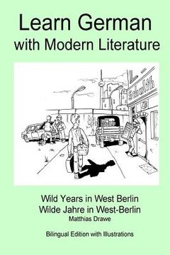 portada Learn German with Modern Literature - Wild Years in West Berlin: Bilingual Side-by-side Edition (en Alemán)