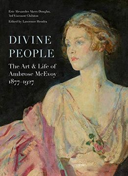 portada Divine People: The Art of Life of Ambrose McEvoy (1877-1927) (in English)