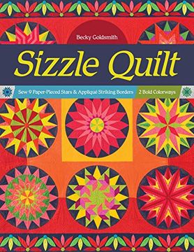 portada Sizzle Quilt: Sew 9 Paper-Pieced Stars & Appliqué Striking Borders; 2 Bold Colorways (en Inglés)