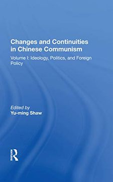 portada Changes and Continuities in Chinese Communism: Volume i: Ideology, Politics, and Foreign Policy (in English)