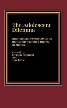 portada The Adolescent Dilemma: International Perspectives on the Family Planning Rights of Minors (en Inglés)
