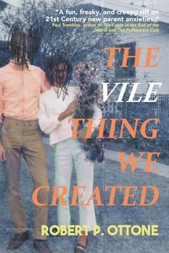 portada The Vile Thing We Created (en Inglés)