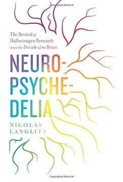 portada Neuropsychedelia: The Revival of Hallucinogen Research Since the Decade of the Brain (en Inglés)