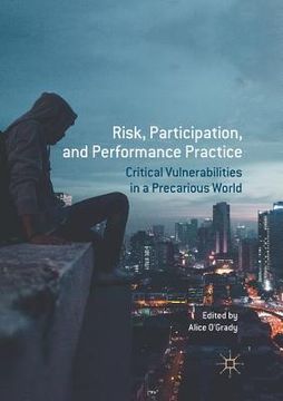 portada Risk, Participation, and Performance Practice: Critical Vulnerabilities in a Precarious World (en Inglés)