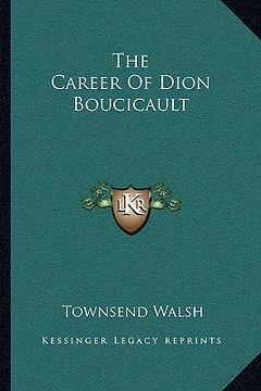 portada the career of dion boucicault (en Inglés)