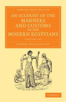 portada An Account of the Manners and Customs of the Modern Egyptians 2 Volume set 2 Paperback Books: Written in Egypt During the Years 1833, –34, and –35,. Perspectives From the Royal Asiatic Society) (en Inglés)