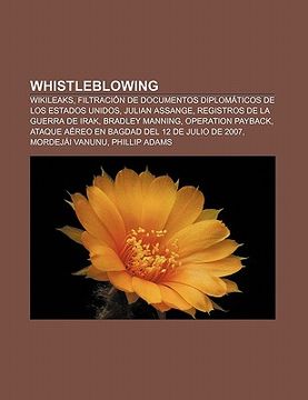 portada whistleblowing: wikileaks, filtraci n de documentos diplom ticos de los estados unidos, julian assange, registros de la guerra de irak