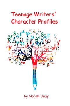 portada Teenage Writers' Character Profiles: 10 character profiles/6 x 9in/Fiction Writing Workbook (en Inglés)