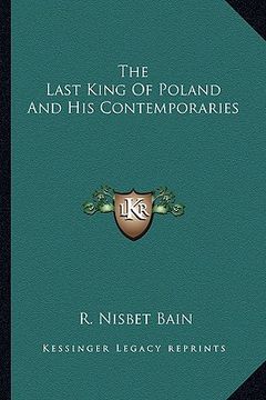 portada the last king of poland and his contemporaries (en Inglés)