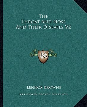 portada the throat and nose and their diseases v2 (en Inglés)