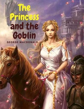 portada The Princess and the Goblin: Charming Fantasy Story for Children (en Inglés)