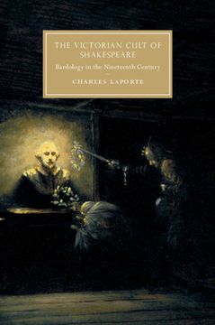 portada The Victorian Cult of Shakespeare: Bardology in the Nineteenth Century (Cambridge Studies in Nineteenth-Century Literature and Culture) (en Inglés)