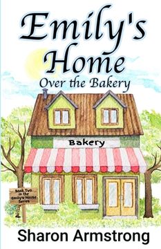 portada Emily's Home Over the Bakery (en Inglés)