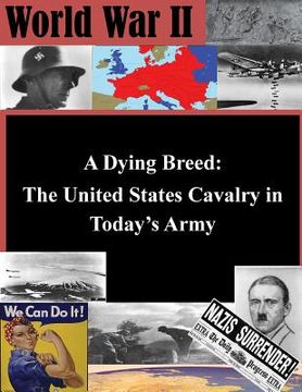 portada A Dying Breed - The United States Cavalry in Today's Army (en Inglés)