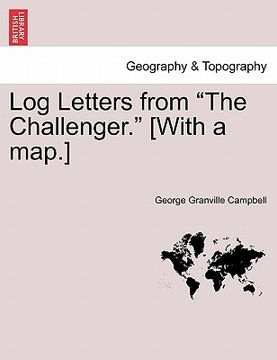 portada log letters from "the challenger." [with a map.] fifth edition. (in English)