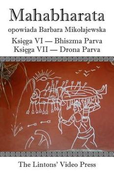 portada Mahabharata, Ksiega VI Bhiszma Parva Ksiega VII Drona Parva (en Polaco)
