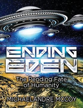 portada Ending Eden: The Pending Fate of Humanity (en Inglés)