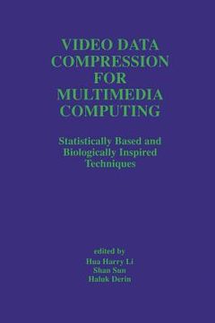 portada Video Data Compression for Multimedia Computing: Statistically Based and Biologically Inspired Techniques