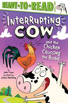 portada Interrupting cow and the Chicken Crossing the Road: Ready-To-Read Level 2 (en Inglés)