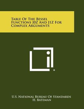 portada table of the bessel functions j0z and j1z for complex arguments (in English)