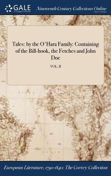 portada Tales: by the O'Hara Family: Containing of the Bill-hook, the Fetches and John Doe; VOL. II (in English)
