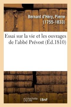 portada Essai Sur La Vie Et Les Ouvrages de l'Abbé Prévost (en Francés)