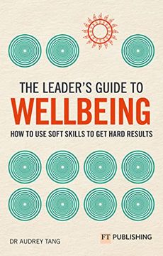 portada The Leader's Guide to Wellbeing: How to use Soft Skills to get Hard Results (en Inglés)