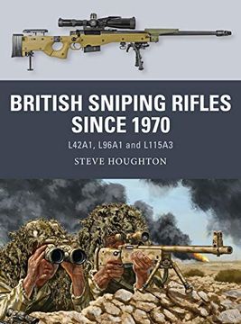 portada British Sniping Rifles Since 1970: L42a1, L96a1 and L115a3 (in English)