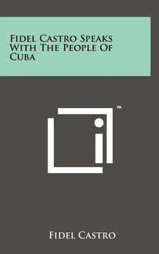 portada fidel castro speaks with the people of cuba (en Inglés)