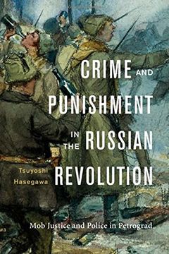 portada Crime and Punishment in the Russian Revolution: Mob Justice and Police in Petrograd (en Inglés)