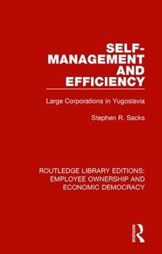 portada Self-Management and Efficiency: Large Corporations in Yugoslavia (Routledge Library Editions: Employee Ownership and Economic Democracy) (en Inglés)