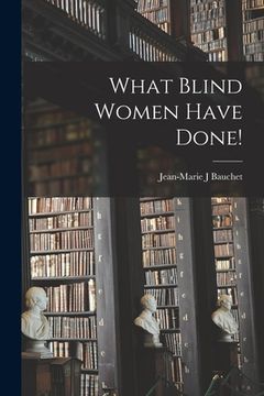 portada What Blind Women Have Done! (en Inglés)
