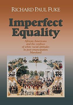 portada Imperfect Equality: African Americans and the Confines of White Ideology in Post-Emancipation Maryland. (en Inglés)