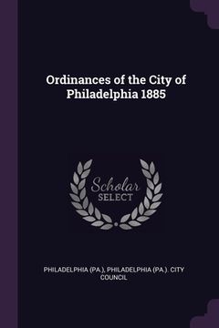 portada Ordinances of the City of Philadelphia 1885 (in English)