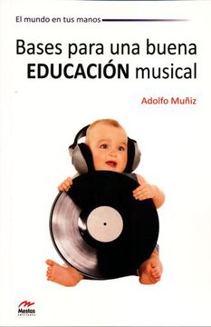 portada Bases Para una Buena Educación Musical: 9 (el Mundo en tus Manos) (in Spanish)
