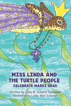 portada Miss Linda and the Turtle People Celebrate Mardi Gras (en Inglés)
