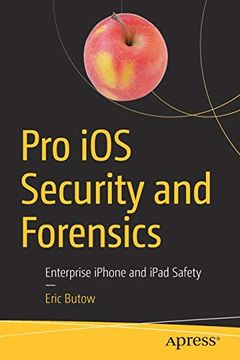 portada Pro ios Security and Forensics: Enterprise Iphone and Ipad Safety (in English)