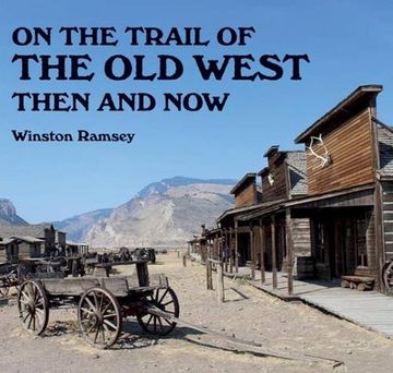 portada On the Trail of the Old West: Then and Now (en Inglés)