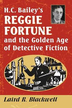 portada H.C. Bailey's Reggie Fortune and the Golden Age of Detective Fiction (in English)